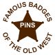 Famous Badges of the Old West Pins