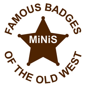 Famous Badges of the Old West Minis